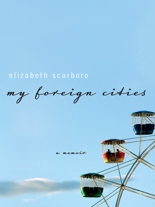 Title details for My Foreign Cities by Elizabeth Scarboro - Wait list
